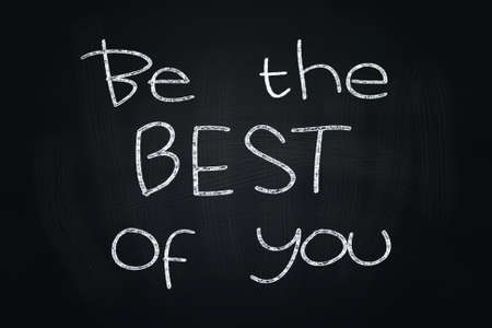 Be The Best of You, Motivational Phrase written with Chalk on Blackboardの写真素材