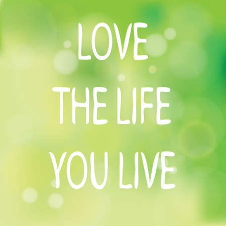 Motivational words concept. Vector illustration of words Love The Life You Live written with handwriting fonts over blurry natural green pastel backgroundのイラスト素材