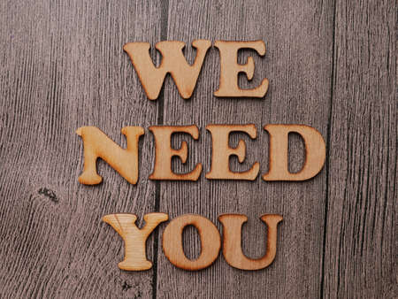 We Need You. Motivational inspirational business words quotes lettering typography conceptの写真素材