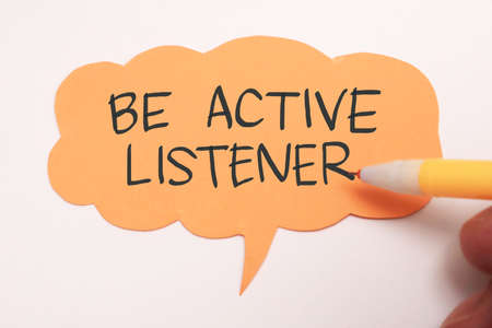 Be an active listener, business motivational inspirational quotes, words typography top view lettering conceptの写真素材
