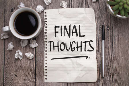 Final Thoughts, text words typography written on paper, life and business motivational inspirational conceptの写真素材
