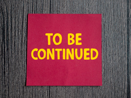 To be continued, text words typography written on paper, life and business motivational inspirational conceptの写真素材