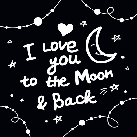 I Love You to the Moon and Back lettering background. Vector design for t shirts, posters, cards, bannersのイラスト素材