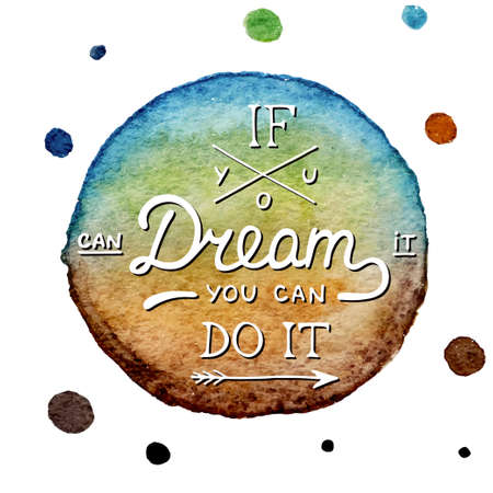 Vector card with hand drawn unique typography design element for greeting cards, prints and posters. If you can dream it you can do it on watercolor background, handwritten letteringのイラスト素材