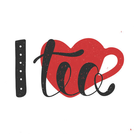 Vector card with hand drawn unique typography design element for greeting cards, prints and posters. I love tea in black and red heart, cup on vintage background. Handwritten lettering.のイラスト素材