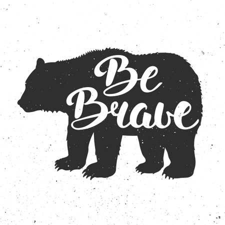 Vector card with hand drawn unique typography design element for greeting cards, prints and posters.Vintage bear with slogan Be Brave. Handwritten lettering. Modern calligraphy.のイラスト素材