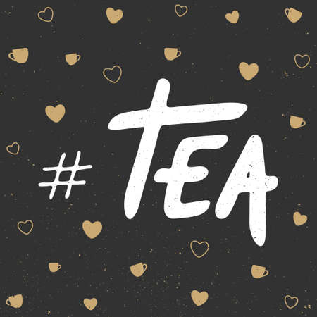 Vector card with hand drawn unique typography design element for greeting cards, prints and posters. Tag tea with little golden cups and hearts. Handwritten lettering. Modern calligraphy.のイラスト素材