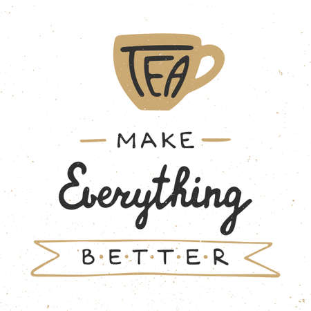 Card with hand drawn unique typography design element for greeting cards, prints and posters. Tea make everything better in vintage style. Handwritten lettering. Hand drawn design elements.のイラスト素材