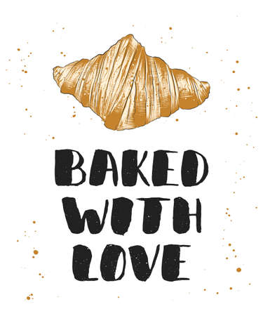 Vector card with hand drawn unique typography design element for greeting cards, decoration, prints and posters. Baked with love with croissant, handwritten lettering, modern ink brush calligraphy.のイラスト素材