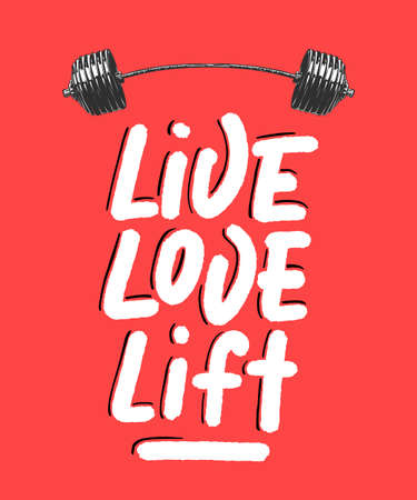 Vector poster with hand drawn unique lettering design element for wall art, decoration, t-shirt prints. Live, love, lift with barbell. Gym motivational and inspirational quote, handwritten typography.のイラスト素材