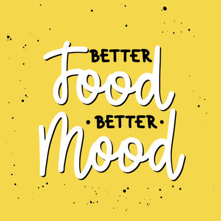 Vector poster with hand drawn unique typography design element for wall decoration, t-shirt prints, packaging. Better food, better mood, brush calligraphy. Handwritten lettering on yellow background.のイラスト素材
