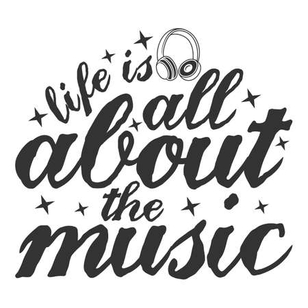 Life is All About the Music Motivation Typography Quote Design.のイラスト素材
