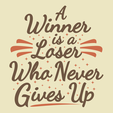 A Winner Is A Loser Who Never Gives Up Motivation Typography Quote Design.のイラスト素材