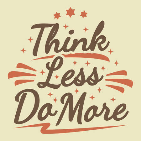 Think Less Do More Motivation Typography Quote Design.のイラスト素材