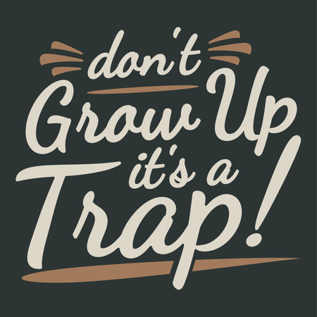 Don't Grow Up It's a Trap Funny Typography Quote Design.のイラスト素材