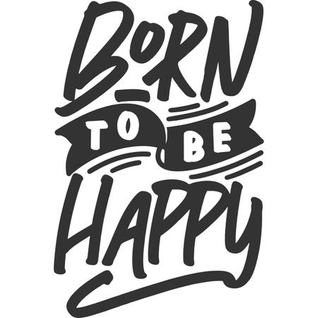 Born to be Happy Motivation Typography Quote Design.のイラスト素材
