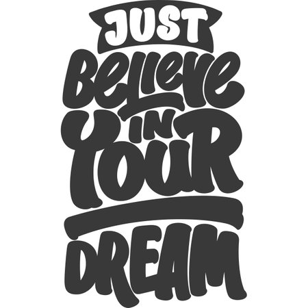 Just Believe in Your Dream Motivational Typography Quote Design.のイラスト素材
