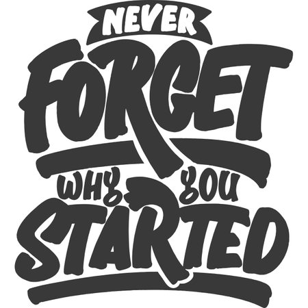 Never Forget Why You Started Motivational Typography Quote Design.のイラスト素材
