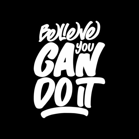 Believe You Can Do It, Motivational Typography Quote Design for T Shirt, Mug, Poster or Other Merchandise.のイラスト素材