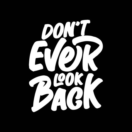 Don't Ever Look Back, Motivational Typography Quote Design for T Shirt, Mug, Poster or Other Merchandise.のイラスト素材