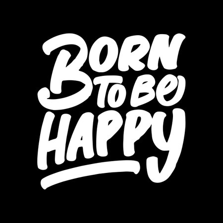 Born to be Happy, Motivational Typography Quote Design for T Shirt, Mug, Poster or Other Merchandise.のイラスト素材