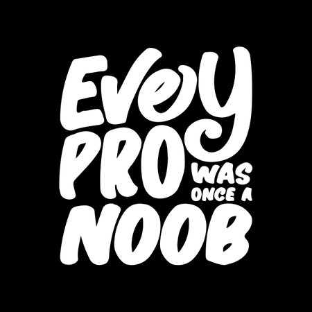 Every Pro was Once a Noob, Motivational Typography Quote Design for T Shirt, Mug, Poster or Other Merchandise.のイラスト素材