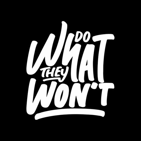 Do What They Won't, Motivational Typography Quote Design for T Shirt, Mug, Poster or Other Merchandise.のイラスト素材