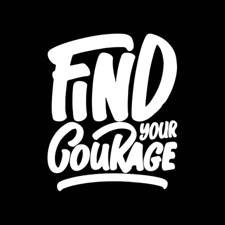 Find Your Courage, Motivational Typography Quote Design for T Shirt, Mug, Poster or Other Merchandise.のイラスト素材