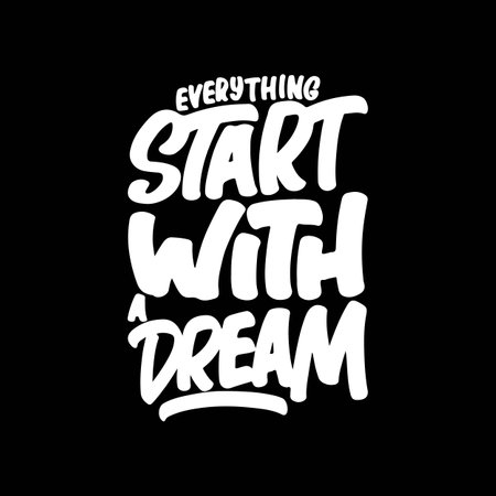 Everything Start With a Dream, Motivational Typography Quote Design for T Shirt, Mug, Poster or Other Merchandise.のイラスト素材