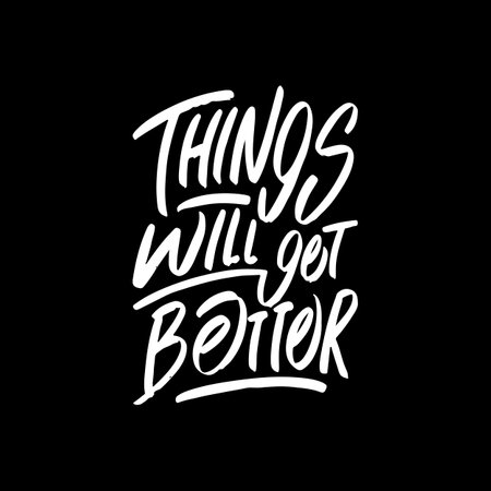 Things Will Get Better, Motivational Typography Quote Design for T Shirt, Mug, Poster or Other Merchandise.のイラスト素材