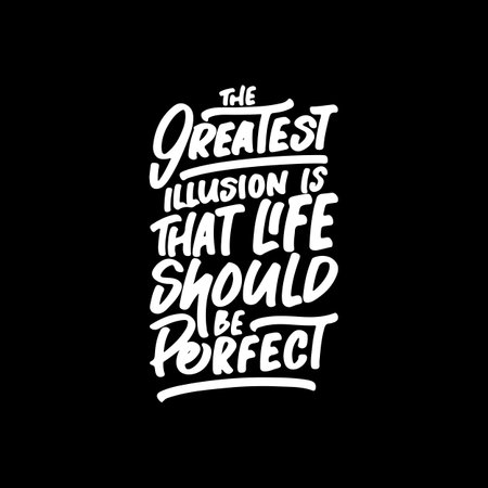 The Greatest Illusion is That Live Should be Perfect, Motivational Typography Quote Design for T Shirt, Mug, Poster or Other Merchandise.のイラスト素材