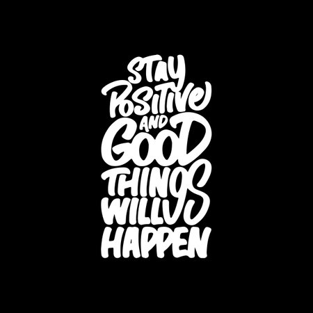 Stay Positive and Good Things Will Happen, Motivational Typography Quote Design for T Shirt, Mug, Poster or Other Merchandise.のイラスト素材