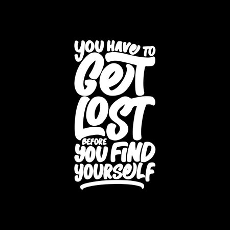 You Have to Get Lost Before You Find Yourself, Motivational Typography Quote Design for T Shirt, Mug, Poster or Other Merchandise.のイラスト素材