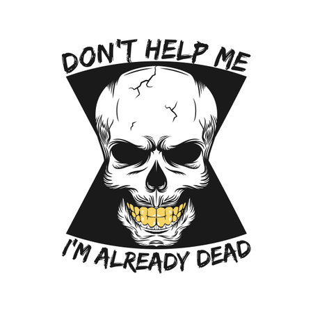 Don't Help Me, I'm Already Dead, Skull and Zombie Typography Quote Design.のイラスト素材