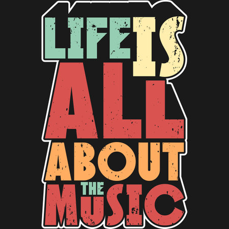 Life is All About the Music, Music Typography Quote Design.のイラスト素材