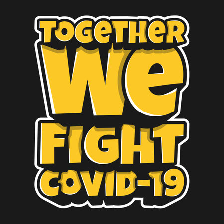 Together We Fight Covid-19, Covid-19 Motivational Typography Quote Design.のイラスト素材