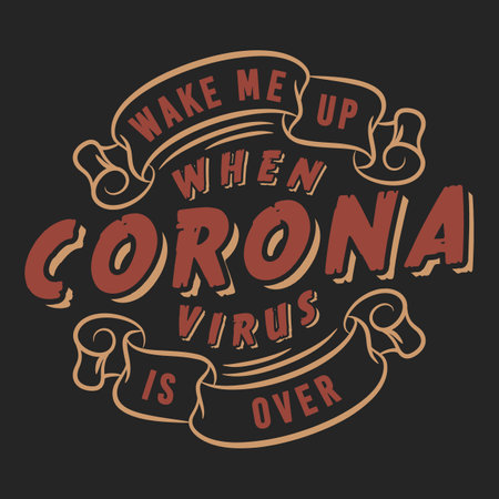 Wake Me Up When Coronavirus is Over, Covid-19 Motivational Typography Quote Design.のイラスト素材