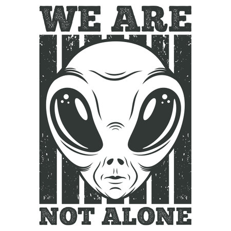 We Are Not Alone, Alien and UFO Typography Quote Design.のイラスト素材