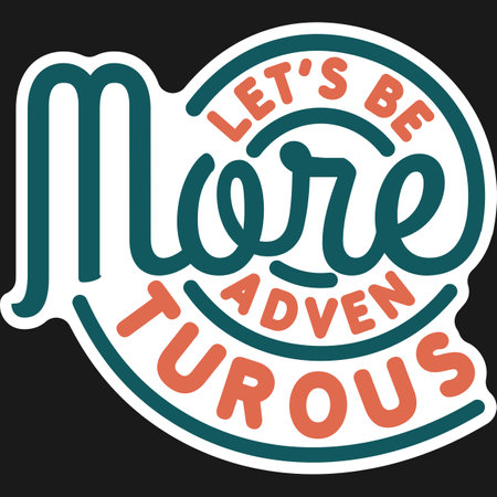 Let's Be More Adventurous, Adventure and Travel Typography Quote Design.のイラスト素材