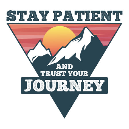 Stay Patient and Trust Your Journey, Adventure and Travel Typography Quote Design.のイラスト素材