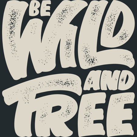 Be Wild and Free, Adventure and Travel Typography Quote Design.のイラスト素材