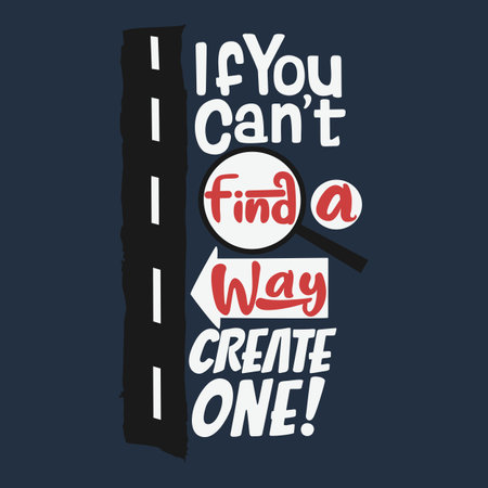 If You Can't Find a Way, Create One, Adventure and Travel Typography Quote Design.のイラスト素材