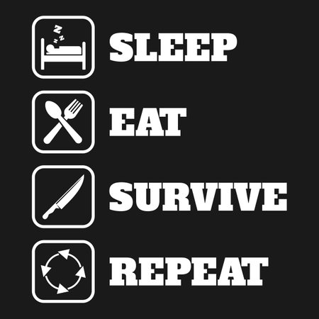Sleep Eat Survive Repeat, Funny Typography Quote Design.のイラスト素材