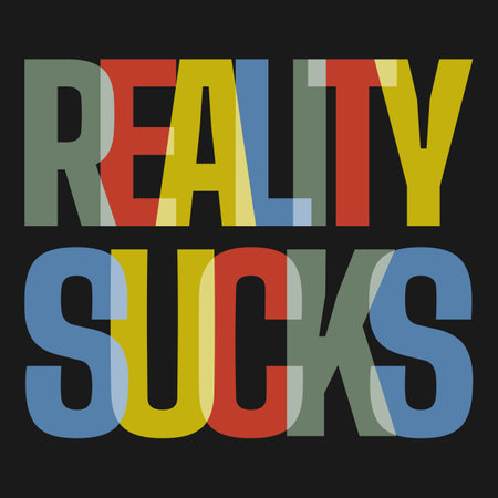 Reality Sucks, Funny Typography Quote Design.のイラスト素材