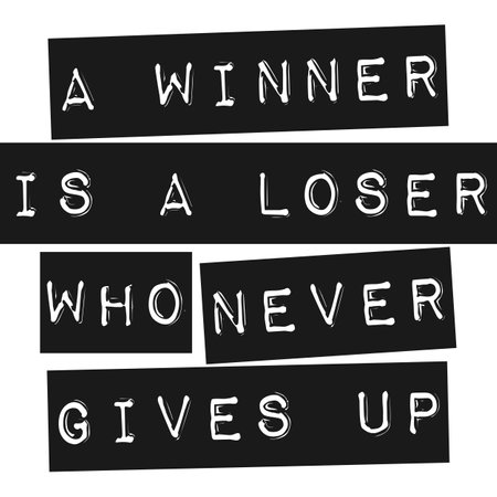 A Winner is a Loser Who Never Gives Up, Motivational Typography Quote Design.のイラスト素材