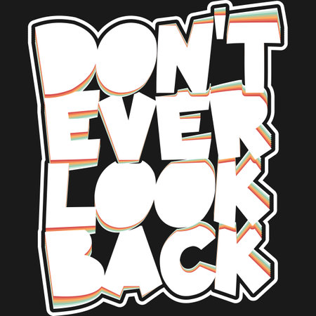 Don't Ever Look Back, Motivational Typography Quote Design.のイラスト素材