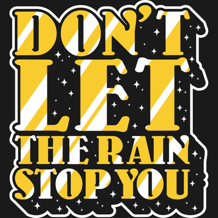 Donât Let the Rain Stop You, Motivational Typography Quote Design.のイラスト素材