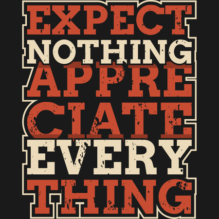 Expect Nothing Appreciate Everything, Motivational Typography Quote Design.のイラスト素材