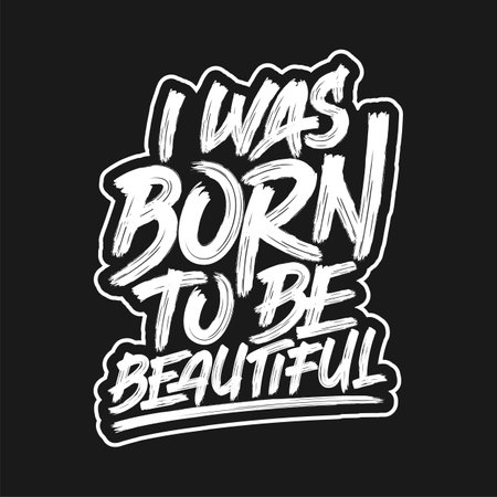 I Was Born to be Beautiful, Motivational Typography Quote Design.のイラスト素材