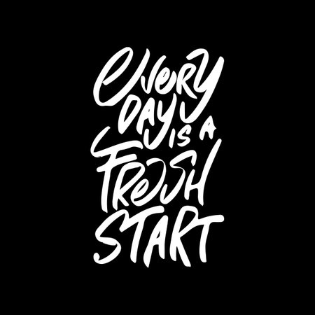 Everyday is a Fresh Start, Motivational Typography Quote Design for T Shirt, Mug, Poster or Other Merchandise.のイラスト素材